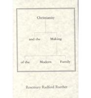 Christianity and the Making of the Modern Family