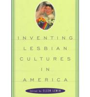 Inventing Lesbian Cultures in America
