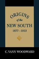 Origins of the New South, 1877-1913: A History of the South (Revised)
