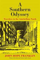 A Southern Odyssey: Travelers in the Antebellum North (Revised)