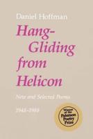 Hang-Gliding from Helicon: New and Selected Poems, 1948-1988