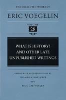 What Is History? And Other Late Unpublished Writings