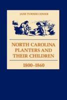 North Carolina Planters and Their Children, 1800--1860