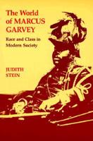 World of Marcus Garvey: Race and Class in Modern Society