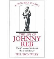 The Life of Johnny Reb