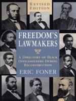 Freedom's Lawmakers: A Directory of Black Officeholders During Reconstruction (Revised)