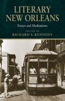Literary New Orleans: Essays and Meditations (Revised)