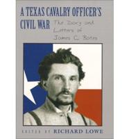 A Texas Cavalry Officer's Civil War