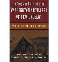 In Camp and Battle With the Washington Artillery of New Orleans