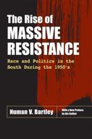 Rise of Massive Resistance: Race and Politics in the South During the 1950's