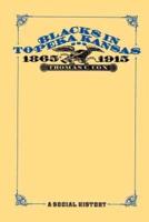 Blacks in Topeka, Kansas: 1865-1915, a Social History