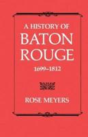A History of Baton Rouge 1699-1812