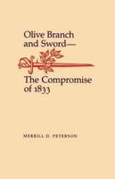 Olive Branch and Sword: The Compromise of 1833