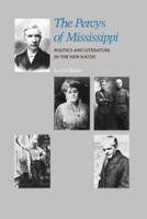The Percys of Mississippi: Politics and Literature in the New South
