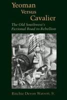 Yeoman Versus Cavalier: The Old Southwest's Fictional Road to Rebellion
