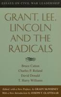 Grant, Lee, Lincoln, and the Radicals