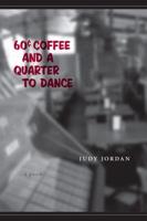 60 Cent Coffee and a Quarter to Dance: A Poem
