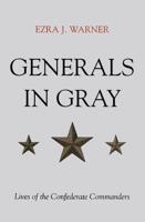 Generals in Gray: Lives of the Confederate Commanders