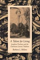 A Talent for Living: Josephine Pinckney and the Charleston Literary Tradition