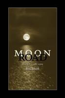 Moon Road: Poems, 1986-2005