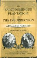 Saint-Domingue Plantation; Or, the Insurrection: A Drama in Five Acts