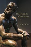 Humility of the Brutes: Poems