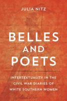 Belles and Poets: Intertextuality in the Civil War Diaries of White Southern Women