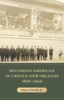Becoming American in Creole New Orleans, 1896-1949
