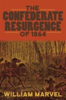 The Confederate Resurgence of 1864