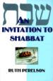 An Invitation to Shabbat: A Beginner&#39;s Guide to Weekly Celebration