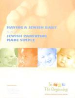 In the Beginning: Having a Jewish Baby and Jewish Parenting Made Simple
