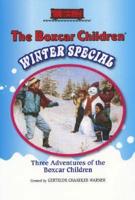 The Boxcar Children Winter Special: The Mystery in the Snow/The Mystery on Blizzard Mountain/The Mystery at Snowflake Inn