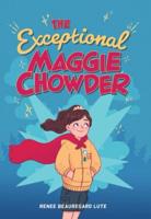 The Exceptional Maggie Chowder