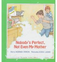 Nobody's Perfect, Not Even My Mother