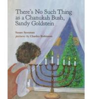 There's No Such Thing as a Chanukah Bush, Sandy Goldstein