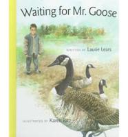 Waiting for Mr. Goose