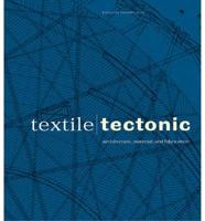 Textile/tectonic