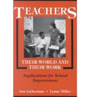 Teachers--Their World and Their Work