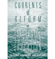 Currents of Reform in Preservice Teacher Education