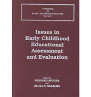 Issues in Early Childhood Educational Assessment and Evaluation