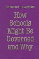 How Schools Might Be Governed and Why