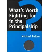 What's Worth Fighting for in the Principalship?