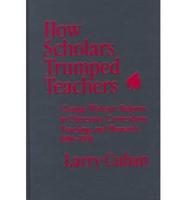 How Scholars Trumped Teachers