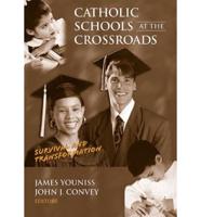 Catholic Schools at the Crossroads