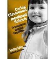 Caring Classrooms/intelligent Schools