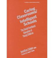 Caring Classrooms/intelligent Schools