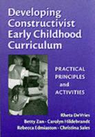 Developing Constructivist Early Childhood Curriculum