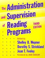 The Administration and Supervision of Reading Programs