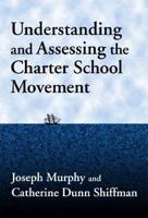 Understanding and Assessing the Charter School Movement
