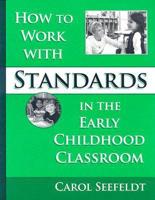 How to Work With Standards in the Early Childhood Classroom